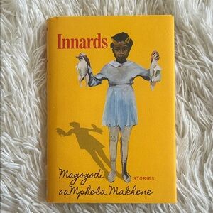 Innards, Stories by Magogodi oaMphela Makene, hardcover, like new
